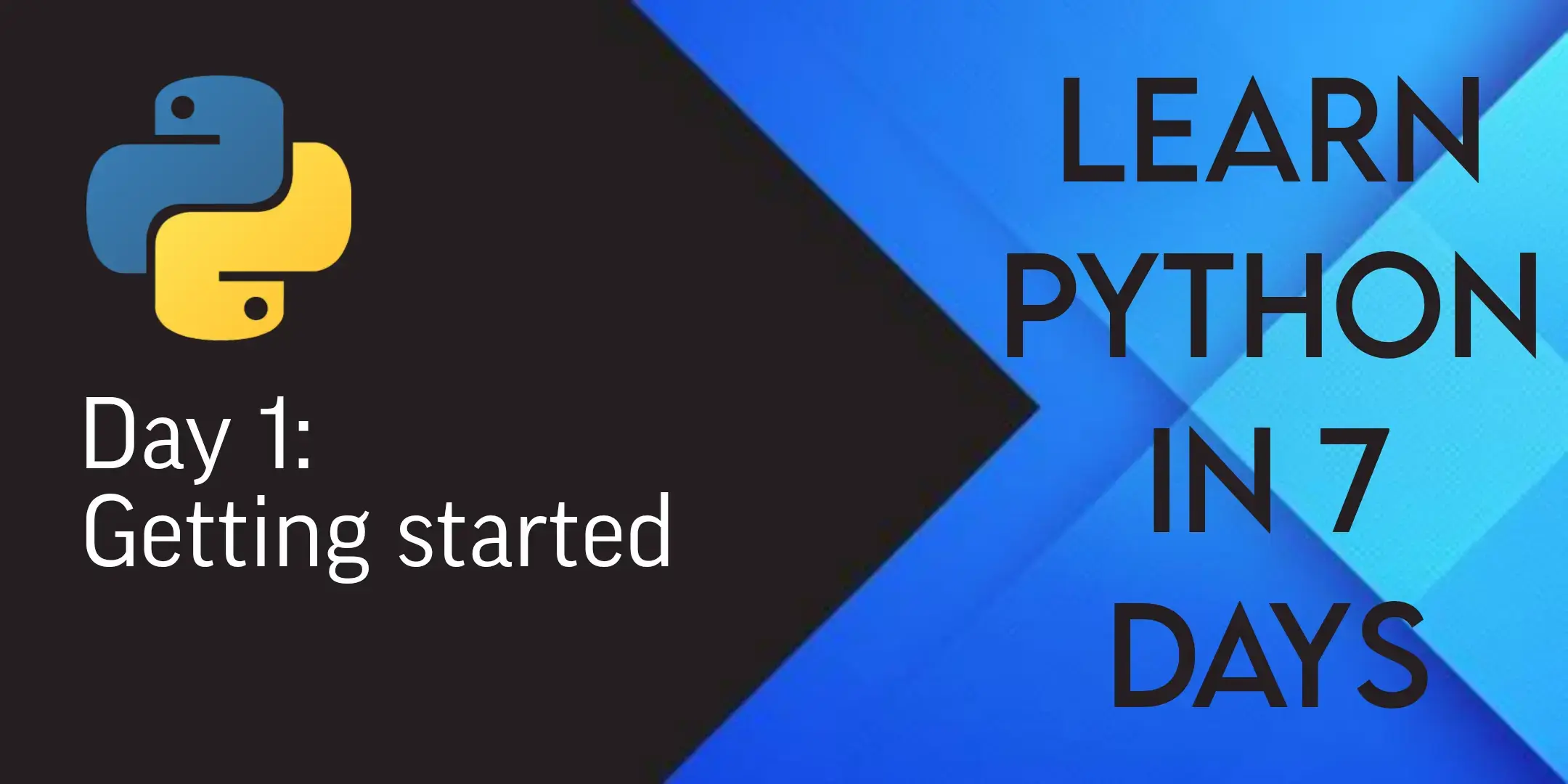 
            Learn Python in 7 days: Day 1 - Getting started
        